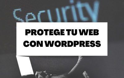 8 consejos para proteger tu web con WordPress